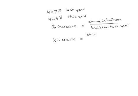 in-state-tuition-at-a-local-college-was-4478-last-year-this-year-the-tuition-will-be-4498-what-is-the-percent-increase-of-tuition