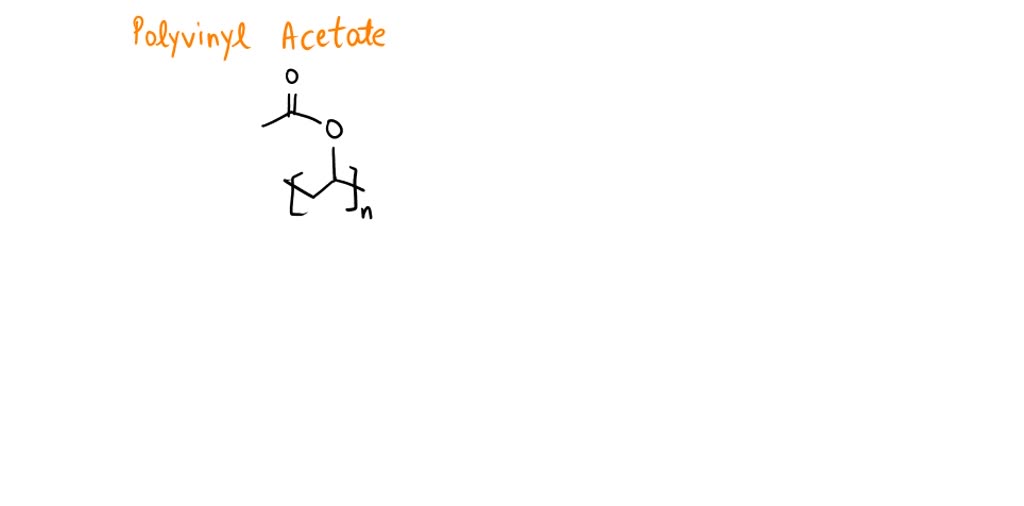 SOLVED: The Polymer Known As Polyvinyl Acetate (PVAc) Is Used In Paints ...