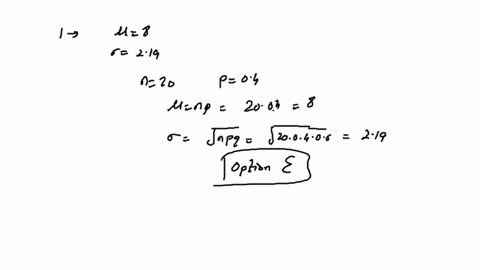 1-let-x-be-a-random-variable-which-has-a-binomial-distribution-with-a-mean-of-8-and-a-standard-deviation-of-219-the-parameters-n-and-p-for-this-binomial-distribution-are-respectively-a-n-133-25902