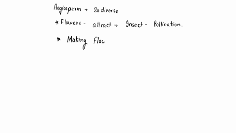 why-are-angiosperms-so-diverse-when-compared-with-non-flowering-lineages-of-plants-to-answer-this-think-about-how-expensive-flowers-are-to-produce-for-the-plant-they-cost-lots-of-atp-to-make-67836