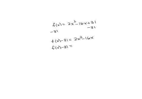 2-write-the-quadratic-function-in-the-form-f-xa-x-h-tk-then-give-the-vertex-of-its-graph-2-f-x-2x-16x31-writing-in-the-form-specified-f-x-vertex-43187