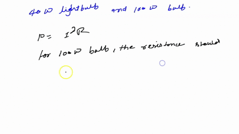 you-have-a-40-mathrmw-lightbulb-and-a-100-mathrmw-bulb-what-do-these-readings-mean-can-we-say-that-2-84961