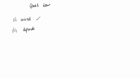 which-statement-is-true-for-gauss-law-i-all-the-charges-whether-inside-or-outside-the-gaussian-surface-contribute-to-the-electric-flux-ii-electric-flux-depends-upon-the-geometry-of-the-gaussian-surfac