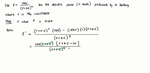 the-electric-power-p-in-w-produced-by-a-certain-battery-is-given-by-p144rr052-where-r-is-the-resistance-in-the-circuit-for-what-value-of-r-is-the-power-a-maximum-79438