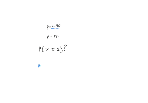 the-probability-that-certain-player-wins-tournament-is-040if-such-player-plays-12-tournaments-what-is-the-probability-heshe-wins-at-least-two-53455