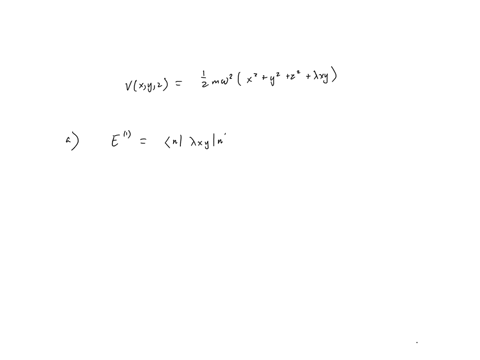 a-particle-of-mass-m-moves-in-a-three-dimensional-potential-vx-y-z-12m2-x2-y2-z2-xyknowing-that-xy-is-a-perturbation-with-being-very-small-calculate-the-ground-state-energy-for-a-first-order-59202