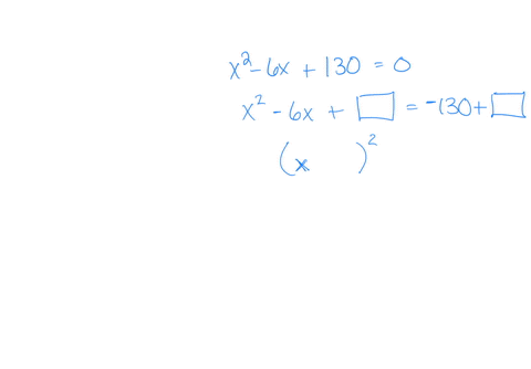 by-completing-the-square-the-expression-x-2-6-x-130-equals-x-a-2-b