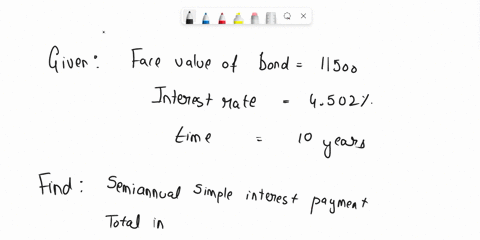 for-the-given-corporate-bond-whose-annual-simple-interest-rate-is-provided-find-the-semiannual-simple-interest-payment-and-the-total-interest-earned-over-the-life-of-the-bond-assume-365-days-41403