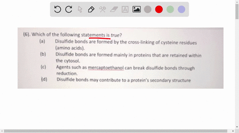 6-which-of-the-following-statements-is-true-disulfide-bonds-are-formed-by-the-cross-linking-of-cysteine-residues-amino-acids-b-disulfide-bonds-are-formed-mainly-in-proteins-that-are-retained-96389
