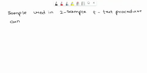 please-help-me-they-are-mulitple-choice-question-1-the-samples-used-in-two-sample-t-procedures-can-be-of-different-sizes-true-false-1-points-question-2-you-have-two-independent-samples-of-si-59985