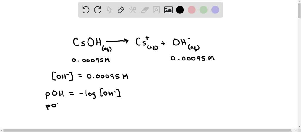 SOLVED: What is the pH of 0.00095 M CsOH? Is the solution neutral ...