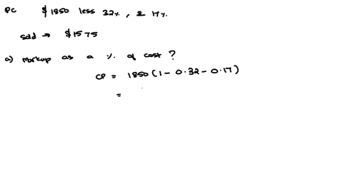 rate-of-markup-of3-question-a-dealer-bought-personal-computers-for-185000-less-32-and-17-they-were-sold-for-157500-a-what-was-the-markup-as-a-percent-of-cost-b-what-was-the-markup-as-a-perce-65633