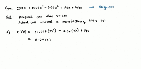 suppose-the-daily-total-cost-in-dollars-of-manufacturing-x-televisions-is-cx-00004x3-006x2-190x-7000-what-is-the-marginal-cost-when-x200-what-is-the-actual-cost-incurred-in-manufacturing-the-02938