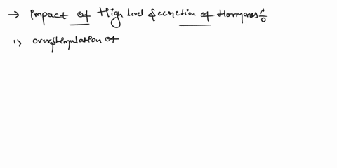 what-will-happen-if-there-is-a-high-level-of-secretion-of-hormone-49716