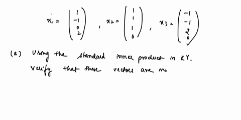 543-consider-the-following-set-of-three-vectors-x1-x2-x3-0-using-the-standard-inner-product-in-r4-verify-that-these-vec-tors-are-mutually-orthogonal-b-find-a-nonzero-vector-x4-such-that-x1x2-15103