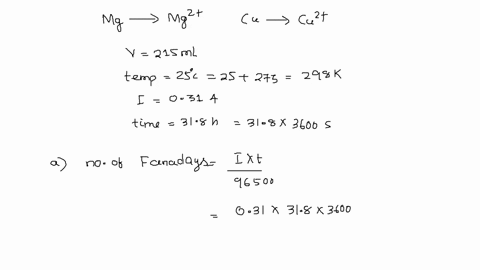 a-galvanic-cell-using-mg-mg2-and-cu-cu2-half-cells-operates-under-standard-state-conditions-at-25c-and-each-compartment-has-a-volume-of-215-ml-the-cell-delivers-031-a-for-318-h-a-how-many-gr-95055