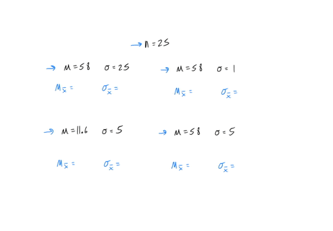 determine-and-from-the-given-parameters-of-the-population-and-the-sample-size-round-the-answer-to-the-nearest-thousandth-where-appropriate-58-25-n-25-116-5-58-1-58-25-58-5-36543