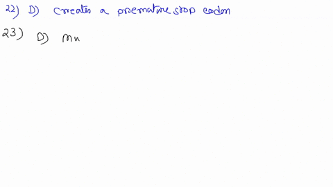 p2-a-nonsense-mutation-is-one-that-changes-an-amino-acid-from-one-to-another-deletes-segments-of-rna-adds-an-additional-codon-to-an-rna-transcript-creates-a-premature-stop-codon-23-a-silent-27765