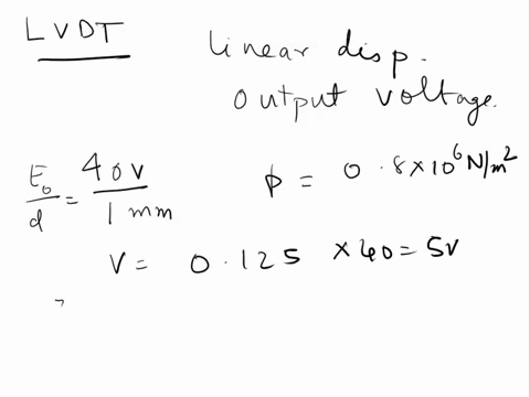 q5-an-lvdt-is-used-for-measuring-the-deflection-of-a-bellows-the-sensitivity-of-lvdt-is-40-v-per-mmthe-bellows-is-deflected-by-0125-mm-by-a-pressure-of-08-x-10-n-per-m2determine-the-sensitiv-40824