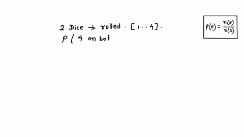 suppose-you-roll-two-fair-dice-each-of-which-has-four-sides-marked-with-the-numbers-1-to-4-what-is-the-probability-of-getting-fours-on-both-die-or-two-fours-24254