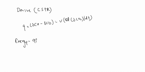 a-continuously-stirred-tank-reactor-cstr-has-the-inlet-and-outlet-flowrate-of-q-and-q-in-m3s-respectively-reactant-a-is-introduced-to-the-cstr-at-a-concentration-cao-molm3-and-leaves-from-th-86481
