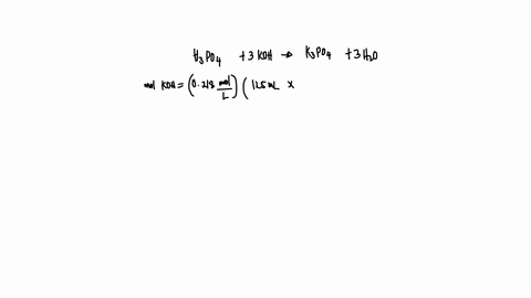 the-titration-of-800-ml-of-an-unknown-concentration-h3po4-solution-requires-126-ml-of-0218-m-koh-solution-what-is-the-concentration-of-the-h3po4-solution-in-m-90692