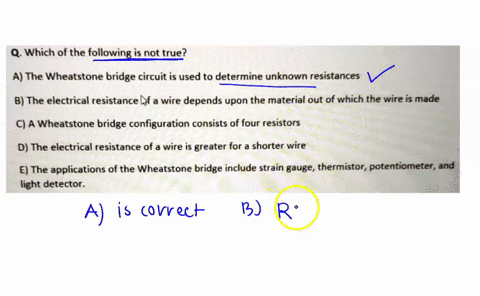 q-which-of-the-following-is-not-true-a-the-wheatstone-bridge-circuit-is-used-to-determine-unknown-resistances-8-the-electrical-resistanceaf-a-wire-depends-upon-the-material-out-of-which-the-3409