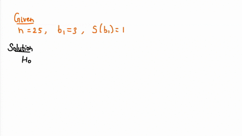 in-a-simple-regression-you-want-to-test-the-null-hypothesis-that-there-is-no-relationship-between-two-variables-from-your-sample-of-25-you-determine-that-the-slope-coefficient-b1-is-equal-to-39727