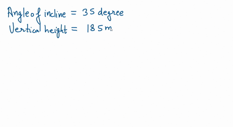 a-novice-skier-starting-from-rest-slides-down-a-frictionless-350o-incline-whose-vertical-height-is-185-m-how-fast-is-she-going-when-she-reaches-the-bottom-52534