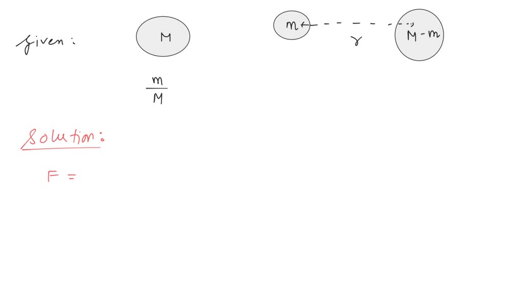 SOLVED: A mass M is split into two parts, m and (M–m), which are then ...