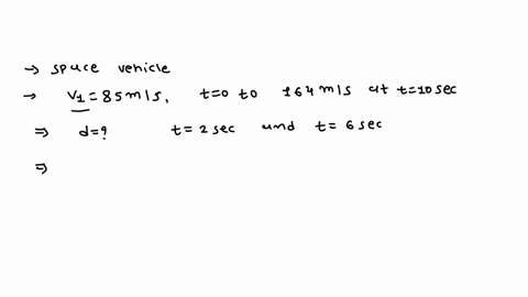 a-space-vehicle-accelerates-uniformly-from-85-ms-at-t-0-to-164-ms-at-t-100-s-how-far-did-it-move-between-t-20-s-and-t-60-s-42568