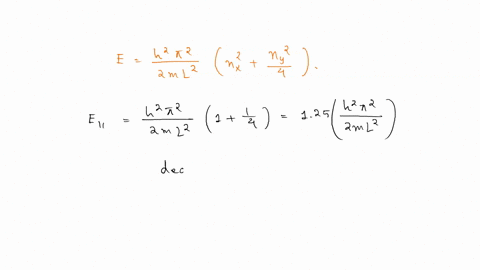 12-pls-dimensional-box-of-length-l-and-width-2l-the-energy-values-are-8-a-particle-is-confined-t0-a-wo-h-x-e-2ml-find-the-four-lowest-energy-levels-and-their-degeneracy-58184