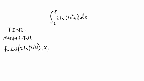 use-the-numerical-integration-feature-on-a-graphing-calculator-to-approximate-the-value-of-the-following-definite-integral-int_38-2-ln-left3-x21right-d-x-int_38-2-ln-left3-x21right-d-x-approx-square-r