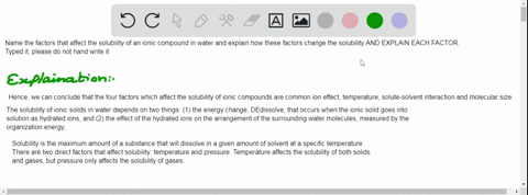 name-the-factors-that-affect-the-solubility-of-an-ionic-compound-in-water-and-explain-how-these-factors-change-the-solubility-and-explain-each-factor-typed-it-please-do-not-hand-write-it-92253