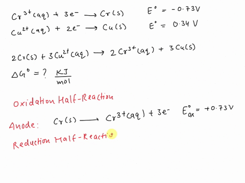 given-the-following-half-reactions-and-their-standard-reduction-potentials-cr3q-3e-7-crs-eo-073v-cu2t-aq-2e-curs-eo-034-v-what-is-the-standard-gibbs-free-energy-change_-4go-for-the-following-42965