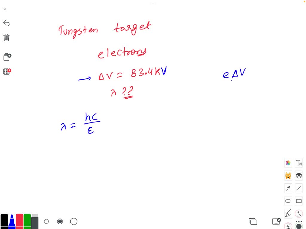SOLVED A tungsten target is struck by electrons that have been