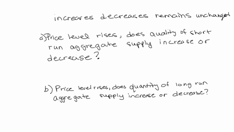 select-increases-decreases-remains-unchanged-a-price-level-rises-does-quality-of-short-run-aggregate-supply-increase-or-decrease___________-b-price-level-rises-does-quantity-of-long-run-aggregate-supp