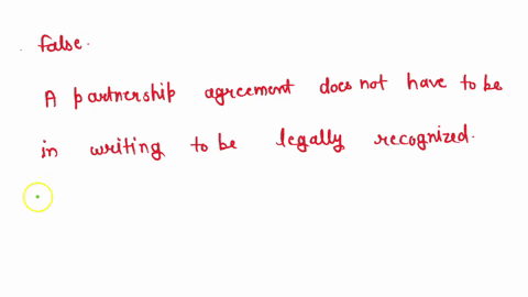 not-yet-answered-marked-out-of-100-flag_question-a-partnership-agreement-must-be-in-writing-for-the-partnership-to-be-legally-recognised-true-false
