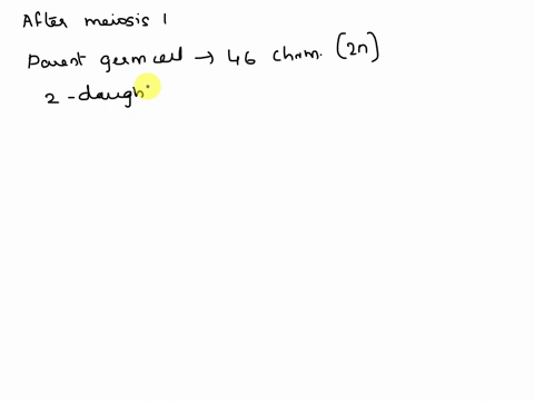 after-meiosis-1-explain-what-happened-to-the-number-of-chromosomes-in-the-daughter-cells-compared-to-the-parent-germ-cell-originally-contained-46-chromosomes-diploid-66221