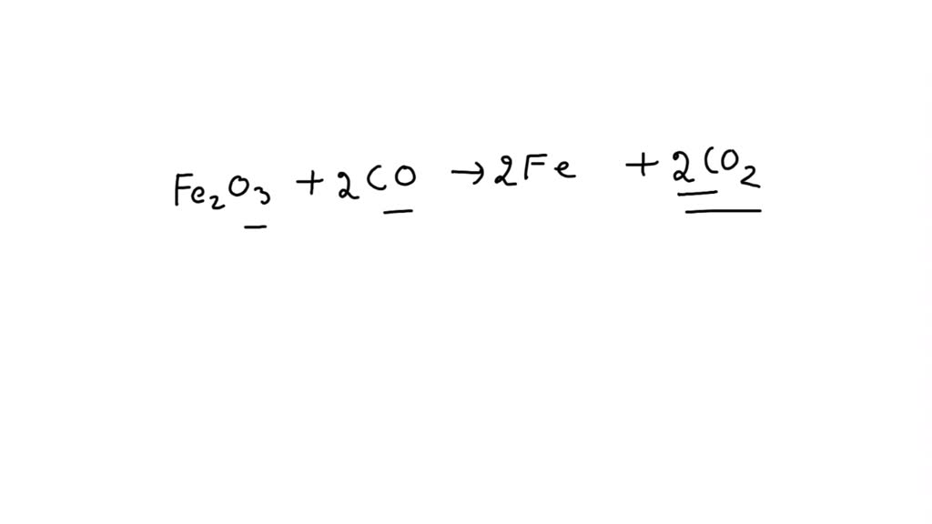 SOLVED: Balance the following chemical reaction equation: Fe2O3 + CO → ...