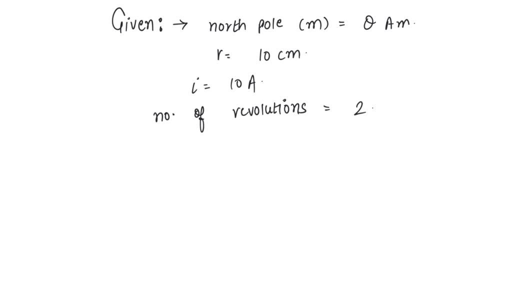 SOLVED: A north pole of strength Q A m, is moved around a circle or ...