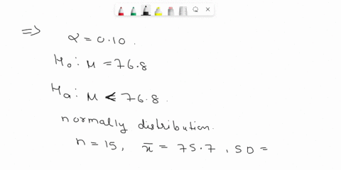 you-wish-to-test-the-following-claim-ha-at-significance-level-of-a-010-ho-768-ha-768-you-believe-the-population-is-normally-distributed-but-you-do-not-know-the-standard-deviation-you-obtain-17858