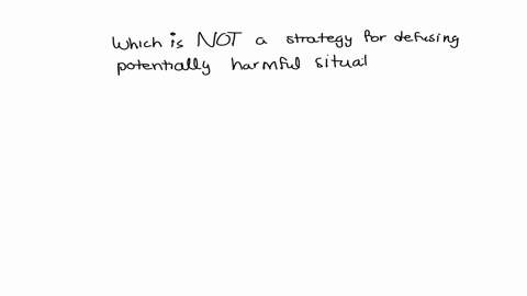 question-10of20-which-is-not-a-strategy-for-defusing-potentially-harmful-situations-distract-2-direct-3-deactivate-delegate-93922