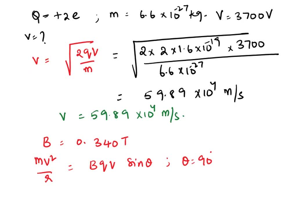 (II) A helium ion (Q 2e) whose mass is 6.6 X 10-27 kg is accelerated by ...