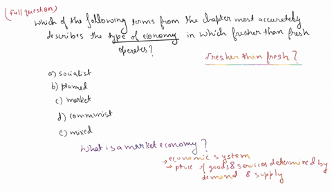 which-of-the-following-terms-from-the-chapter-most-accurately-describes-the-type-of-economy-in-which-fresher-than-fresh-operates-72945