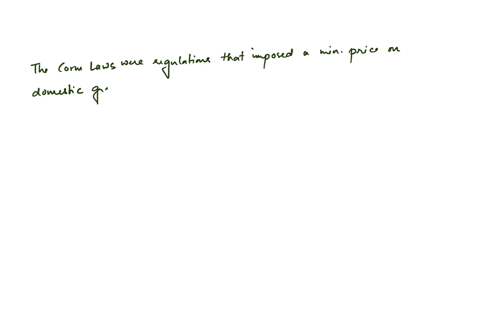 which-is-correct-to-elaborate-on-corn-laws-select-one-a-price-floor-on-imported-grain-b-maximum-price-on-imported-grain-c-imposed-tariffs-on-domestic-grain-d-minimum-price-on-domestic-grain