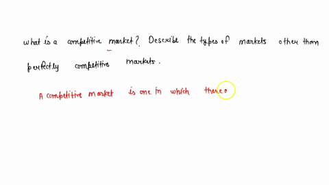 what-is-a-competitive-market-briefly-describe-the-types-of-markets-other-than-perfectly-competitive-markets-48866