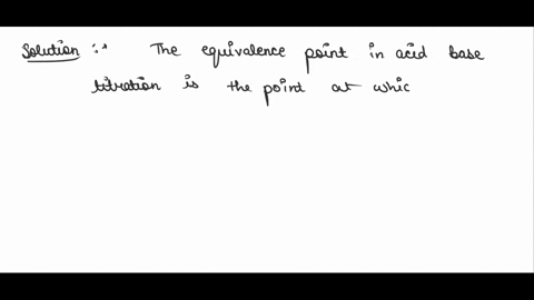 what-is-the-equivalence-point-in-an-acid-base-titration-experiment-select-one-the-point-at-which-the-moles-of-base-equals-the-moles-of-acid-the-solution-of-an-unknown-concentration-that-has-83236