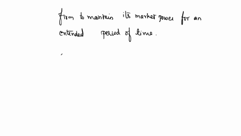 which-of-the-following-must-be-present-for-a-firm-to-maintain-its-market-power-for-an-extended-period-of-time-a-supply-and-demand-b-perfect-competition-c-barriers-to-entry-d-profit-maximizat-94985
