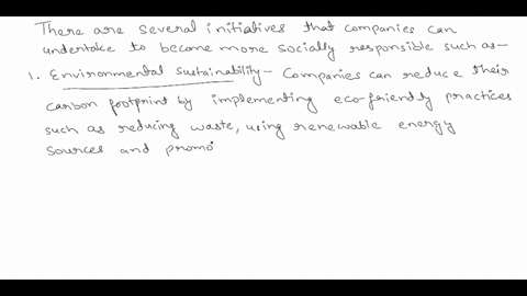 consider-the-company-you-currently-work-for-or-one-you-have-worked-for-in-the-past-what-initiatives-could-it-start-to-be-more-socially-responsible-how-would-you-propose-such-changes-54193